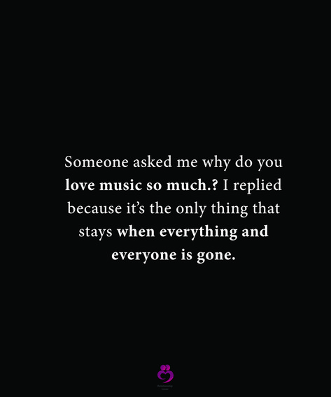 Someone asked me why do you love music so much.? I replied because it’s the only thing that stays when everything and everyone is gone. #relationshipquotes #womenquotes Music Love Language Quotes, Do You Really Love Me, Language Quotes, Board Quotes, Why I Love You, Violin Music, Love Me Quotes, Love Music, Do You Really