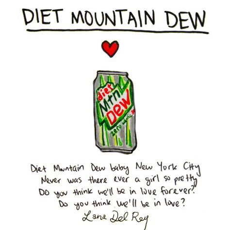 Lana Del Rey - Diet Mountain Dew #lana del rey Ldr Lyrics, Lana Del Rey Radio, Diet Mountain Dew Lana Del Rey, Lana Del Rey Quotes, Ldr Quotes, Lana Del Rey Art, Diet Mountain Dew, Off To The Races, Lana Del Rey Songs