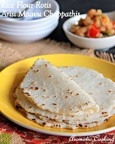 Aromatic Cooking: Rice Flour Rotis, Arisi Maavu Chappathis, Ukkarisi... Rice Roti Recipe, Recipes For Rice, Parsi Recipes, Dinner Recipes Gluten Free, Gluten Free Roti, Indian Flatbreads, Hygge Recipes, Akki Roti, Paratha Roti