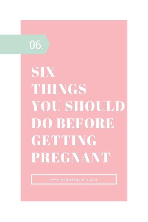 6 Things You Should Do Before You Get Pregnant. Are you TTC? Check out this list of things to take into consideration as your prepare for pregnancy.   Momma Society - The Community of Modern Moms Best Months To Get Pregnant, Things To Know Before Getting Pregnant, Things To Do Before Getting Pregnant, What To Do Before Getting Pregnant, Pre Conception Planning, How To Prepare For Pregnancy, Prep For Pregnancy, Prenatal Vitamins Before Pregnancy, Best Time To Get Pregnant