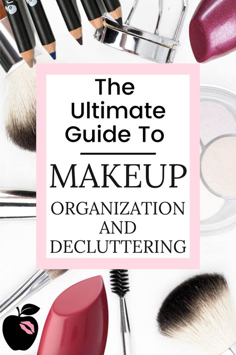 image of different types of makeup with a word box over it that says "The Ultimate Guide To Makeup Organization and Decluttering" and the Red Apple Lipstick Logo of a black apple with a pink kiss mark Makeup Declutter Tips, Decluttering Makeup, Declutter Makeup, Makeup Declutter, Makeup Organizing Hacks, Makeup Storage Drawers, Organization Makeup, Tutorials Makeup, Kitchen Witchery