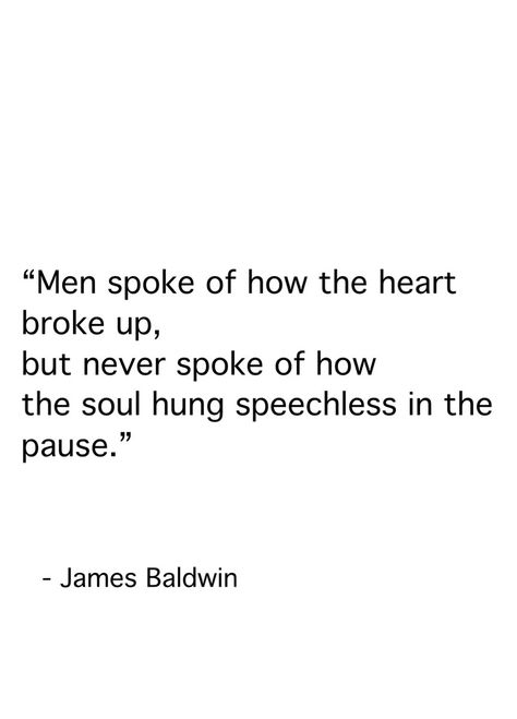 James Baldwin James Baldwin Poetry, James Baldwin Quotes Love, Baldwin Quotes, James Baldwin Quotes, 16 Quotes, Everybody Hurts, Mountain Quotes, Black Writers, Prose Poetry