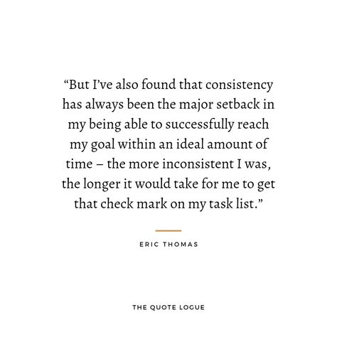 Consistency Quotes, Eric Thomas, Task List, You Promised, Quotes