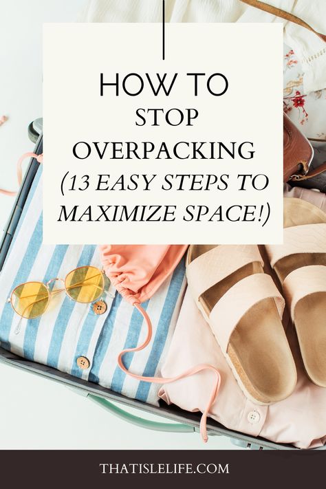 How To Stop Overpacking Pack A Suitcase, Suitcase Packing, Organizing Tips, Maximize Space, Organization Hacks, Easy Step, Easy Steps, To Learn, Reading