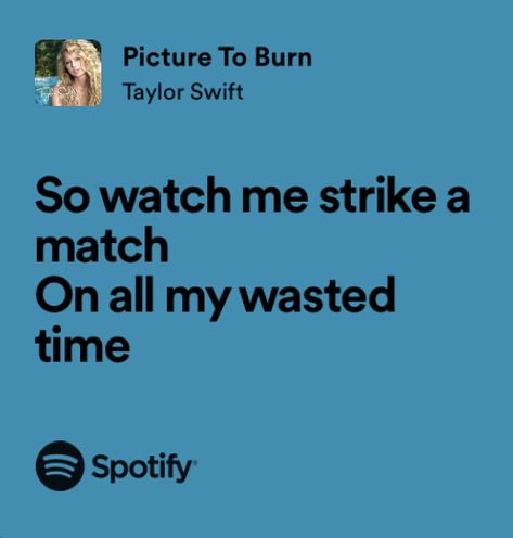 picture to burn - taylor swift Burn Wallpaper, Picture To Burn Taylor Swift, Picture To Burn, Taylor Swift Lyrics, Taylor Swift Pictures, The Music Industry, I Relate, Music Industry, Song Lyrics