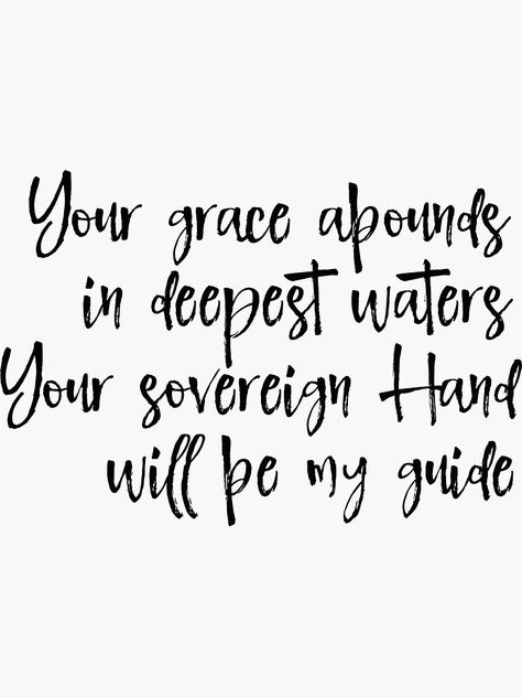 Grace Of God Quotes, By Grace Through Faith Quotes, God's Grace Quotes, Amazing Grace Quotes, When You Go Through Deep Waters, But For The Grace Of God Go I Quote, Growing Your Faith, Deep Waters Bible Quote, Grace Abounds