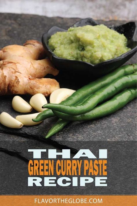 https://flavortheglobe.com/thai-green-curry-paste-recipe/ Green Curry Paste Recipe, Authentic Thai Green Curry, Easy Thai Green Curry, Curry Paste Recipe, Food In Thailand, Massaman Curry Paste, Green Curry Recipes, Green Curry Chicken, Thai Green Curry Paste