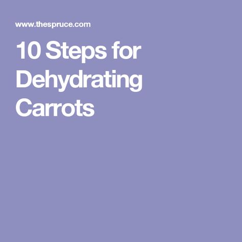 Dehydrating Carrots, Dehydrated Recipes, Dehydrating Food, Dehydrated Food, Carrots, 10 Things, Color