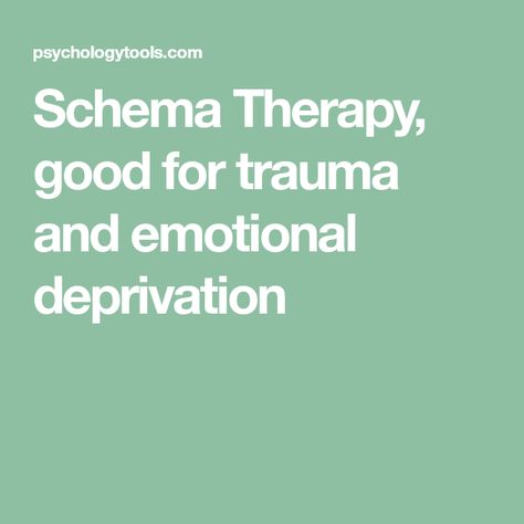 Schema Therapy, good for trauma and emotional deprivation Emotional Deprivation Schema, Emotional Deprivation, Schema Therapy, Psychology Tools, Personality Disorders, Personality Disorder, Coping Skills, Social Work, Counseling