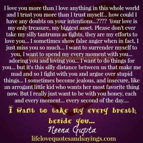 My Whole World Quotes, Love Letter To Girlfriend, I Trust Myself, Wedding Vows Quotes, Love You More Quotes, Vows Quotes, Trust Myself, Relationship Poems, Neena Gupta