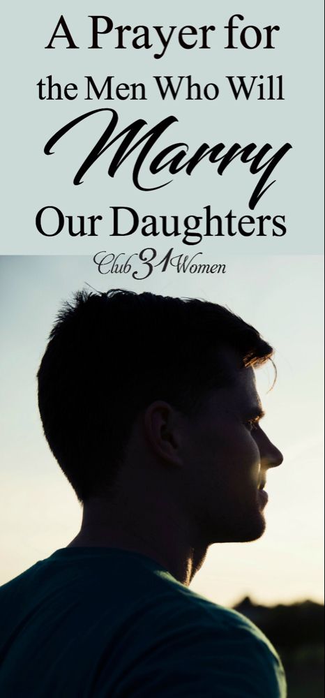 BEAUTIFUL Prayer! "Often I find myself praying for 4 people that I have never met. Ironically, these unknown figures play a significant role in the future of my family and I will one day entrust them with pieces of my heart. I pray for my son-in-laws as if they were mine - because one day they will be..... ~ Club31Women via @Club31Women Prayers For Men, Children Prayers, Prayer For Daughter, Prayers For My Daughter, Kids Prayer, Prayer For My Son, Prayer For My Children, Raising Girls, Prayers For Children