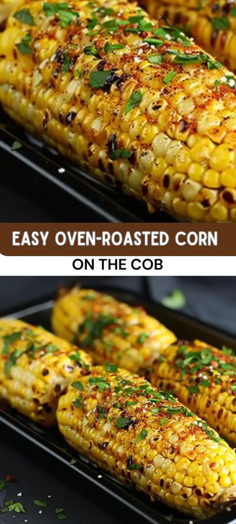 Roast Corn, Corn In The Oven, Oven Roasted Corn, Cob Oven, Seasoned Corn, Bbq Dishes, Roasted Vegetables Oven, Lunch Appetizers, Buttered Corn