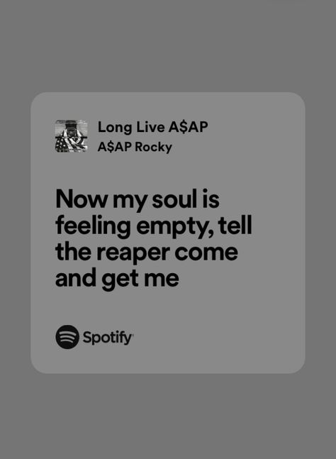 long live asap spotify lyrics Asap Rocky Lyrics, Asap Rocky Quotes, Long Live Asap, Rocky Quotes, House Of Balloons, A$ap Rocky, Feeling Empty, Spotify Lyrics, Asap Rocky