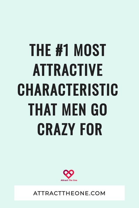 The #1 Most Attractive Characteristic That Men Go Crazy for Characteristics Of A Good Man, Single Mom Dating, Understanding Men, Attract Men, Online Dating Advice, The Right Man, Man Go, Go Crazy, Dating Tips