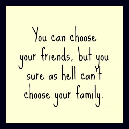 Quotes About Choosing Your Family. QuotesGram Choose Your Family Quotes, Quotes About Choosing, Chosen Family Quotes, Choose Your Family, Share Quotes, Chosen Family, Good Photos, Sharing Quotes, Quotes By Authors