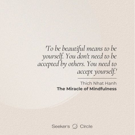 "To be beautiful means to be yourself. You don't need to be accepted by others. You need to accept yourself."- Thich Nhat Hanh Let these words from 'The Miracle of Mindfulness' remind you of the beauty that lies within you. Embrace your true self today! 💫 #thichnhathanh #mindfulness #zenmaster #quotes #books Accept Yourself, Quotes Books, Zen Master, Meant To Be Yours, Thich Nhat Hanh, True Self, Be Beautiful, Be Yourself, Need This