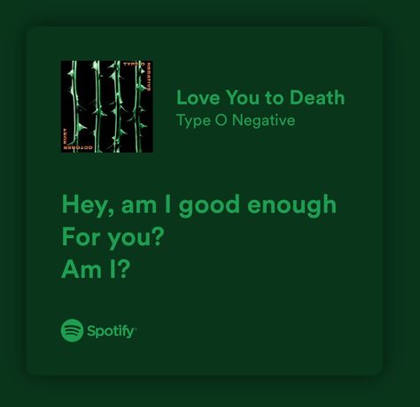 Metal Love Songs, Type O Negative Lyrics, Dark Lyrics, Songs That Describe Me, Relatable Lyrics, Meaningful Lyrics, Type O Negative, Lyrics Aesthetic, Favorite Lyrics