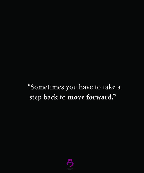 “Sometimes you have to take a step back to move forward.” #relationshipquotes #womenquotes I Need To Step Back Quotes, Sometimes You Have To Take A Step Back, One Step Back Two Steps Forward, Step Back To Move Forward Quotes, Taking Back My Life Quotes, Quotes About Taking A Step Back, Take A Step Back Quotes Life, Sometimes You Have To Step Back Quotes, Take A Step Back Quotes Relationships