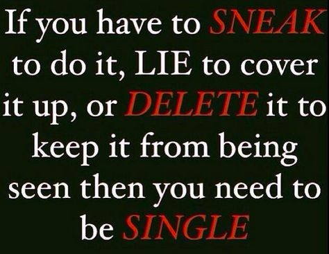 #Relationships Sneak, Lie,Delete Cheater Quotes, Betrayal Quotes, Cheating Quotes, Badass Quotes, A Quote, Wise Quotes, True Words, Meaningful Quotes, The Words