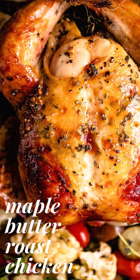 Whole Chicken Recipes, Maple Butter, Whole Roasted Chicken, Oven Roasted Chicken, Roast Chicken Recipes, Chicken Dishes Recipes, Whole Chicken, Roast Chicken, Poultry Recipes