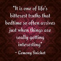 The Series Of Unfortunate Events, Quotes For Me, A Series Of Unfortunate Events Quotes, Lemony Snicket Quotes, Life Lessons Quotes Relationships, Random Sayings, Daniel Handler, Quotes Dream, Birthday Quotes For Me