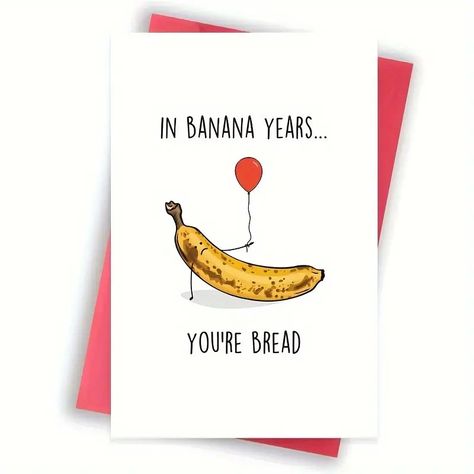 Funny Banana Bread Birthday Cards, Happy Birthday Gifts For Men Women Best Friend, Banana Bread Greeting Card, In Banana Years You're Bread - Temu Funny Banana, Cards Happy Birthday, Happy Birthday Cards Diy, Punny Cards, Old Birthday Cards, Birthday Card Sayings, Birthday Gifts For Men, 21st Birthday Cards, Bday Cards