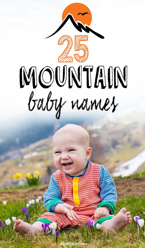 25 Unusual Mountain Baby Names For Boys And Girls Nature Baby Names, Nature Inspired Names, Top Baby Names, Country Baby Names, Country Baby Boy, Nature Names, Uncommon Baby Names