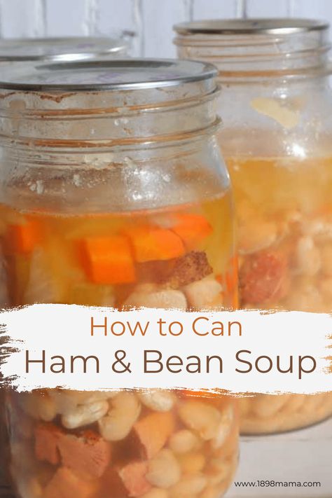 Pressure Canning Ham & Bean Soup - Pressure Canning Ham, Canning Ham And Bean Soup, Canning Ham, Lima Beans And Ham, Navy Beans And Ham, Ham Bean Soup, Canning Beans, Ham Soup Recipes, Ham And Bean