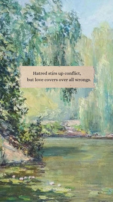 Daily bible verse 🎀 
Hatred stirs up conflict,
    but love covers over all wrongs. 🤍

Follow @the.biblequote for daily biblical content! 🫶🏽
.
.
.

#christmas #december #seas #tistheseason🎄 #tistheseason #chrismastree #bible #holyspirit #dailybibleverse #lord #jesus #biblestudy #yahweh #amazing #amor #goodvibes #quotes #bibleverse #verseoftheday #gospel #churrasco #today #hallelujah #merrychristmas #christmasdecor #christian #this #joy #hope #tge 🌻🌻🌻 Aesthetic Bible Verse, Aesthetic Bible, Give Me Strength, Daily Bible Verse, Instagram Growth, Daily Bible, Instagram Tips, Business Strategy, Bible Scriptures