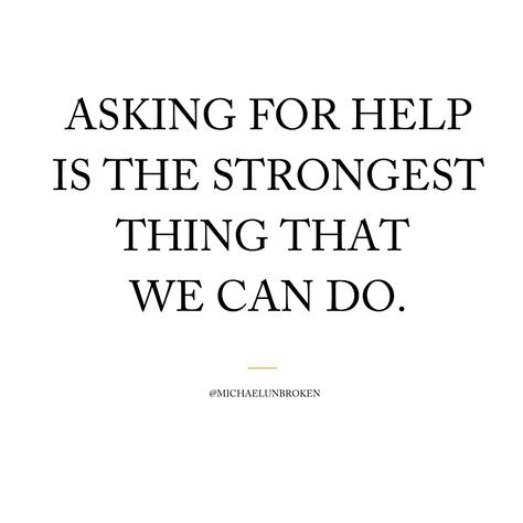 Asking For Help Is A Sign Of Strength, How To Ask For Help Quotes, Quotes About Asking For Help, Podcast Wallpapers, Asking For Help Quotes, Underdog Quotes, Ask For Help Quotes, Vision Board Assignment, Inspirational Quotes For Daughters