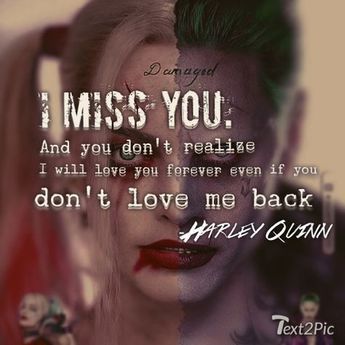 Someone Special Quotes, Joker Y Harley Quinn, Missing Someone Quotes, Harley And Joker Love, Harley Quinn Quotes, You Dont Love Me, Harley Quinn Art, Joker Quotes, Joker And Harley Quinn