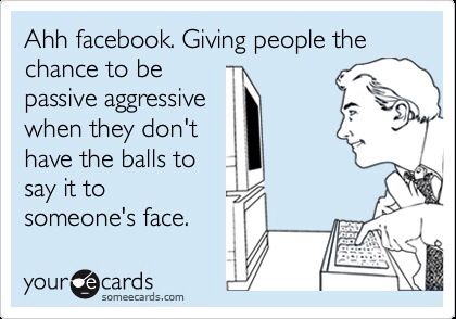 Keyboard warriors. Passive Aggressive Humor, Passive Aggressive Quotes, I Hate Facebook, Aggressive Quotes, Passive Aggressive People, Keyboard Warrior, Super Funny Quotes, Funny Quotes Sarcasm, Facebook Humor