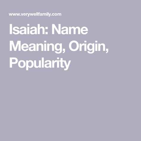 Isaiah: Name Meaning, Origin, Popularity Viking Girl Names, Warrior Girl Names, Stephanie Name, French Last Names, Names That Mean Sun, Earthy Boy Names, Classic Boy Names, Top Baby Girl Names, Top Baby Boy Names