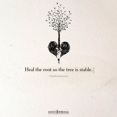 Growing And Healing Tattoo, Stable Quotes Life, Heal The Root So The Tree Is Stable, Life Healing Quotes, Stable Mind Quotes, Rooted In Love Tattoo, Roots Quotes Inspiration, Healing And Growth Quotes, Rooted Quotes