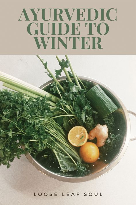 a strainer full of celery, kale, cucumber, lemon and ginger. the texts reads "ayurvedic guide to winter." Winter Ayurveda Recipes, Kapha Dosha Recipes, Aryuvedic Lifestyle, Ayurveda Recipes Vata, Vata Kapha Dosha, Ayurveda Photography, Ayurveda Cleanse, Ayurvedic Recipes Vata, Ayurvedic Routine