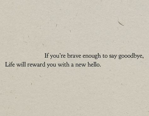 If You Are Brave Enough To Say Goodbye, Letting Go Quotes, Brave Enough, Peace Quotes, To Say Goodbye, Breakup Quotes, Saying Goodbye, Say Goodbye, Keep In Mind