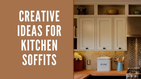 Above The Cabinet Decor Kitchen, Kitchen Cabinet Decor Above, Kitchen Soffit Decorating Ideas, Above Cabinet Decor Kitchen, Soffit Ideas, Decor Above Kitchen Cabinets, Above Cabinet Decor, Kitchen Soffit, Brown Kitchen Cabinets