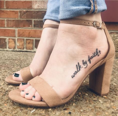 I Walk By Faith Tattoo, Walk In Tattoo Ideas Female, Let Them Foot Tattoo, Walk In Faith Tattoo, Walk By Faith Tattoo Arm, Side Of Foot Tattoos For Women, He Walks With Me Tattoo, Womens Foot Tattoos, Foot Tattoos For Women Flowers