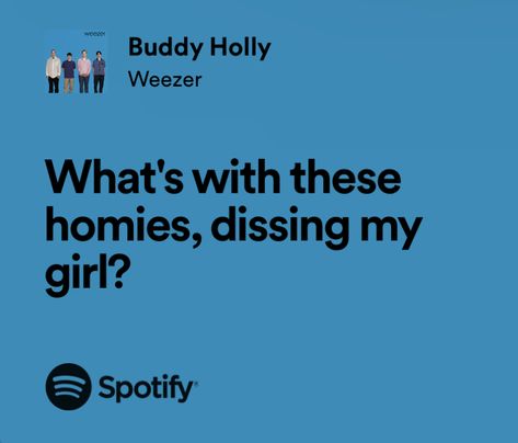 Buddy Holly Weezer, Weezer Lyrics, Office Quotes, Buddy Holly, Weezer, Summer Of Love, Song Lyrics, Love Story, My Girl