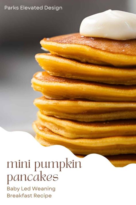 Mini Pumpkin Pancakes (Perfect For Baby Led Weaning) - Parks Elevated Design Pumpkin Pancakes For Baby, Pancakes For Baby Led Weaning, Led Weaning Breakfast, Pancakes For Baby, Baby Led Weaning Breakfast, Pumpkin Food, Baby Pancakes, Healthy Pancakes, Easy Baby Food Recipes