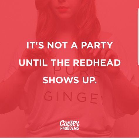 Ginger Quotes, Ginger Problems, Redhead Facts, Redhead Quotes, Woman With Red Hair, Red Hair Don't Care, Hair Quotes, Natural Redhead, Red Heads