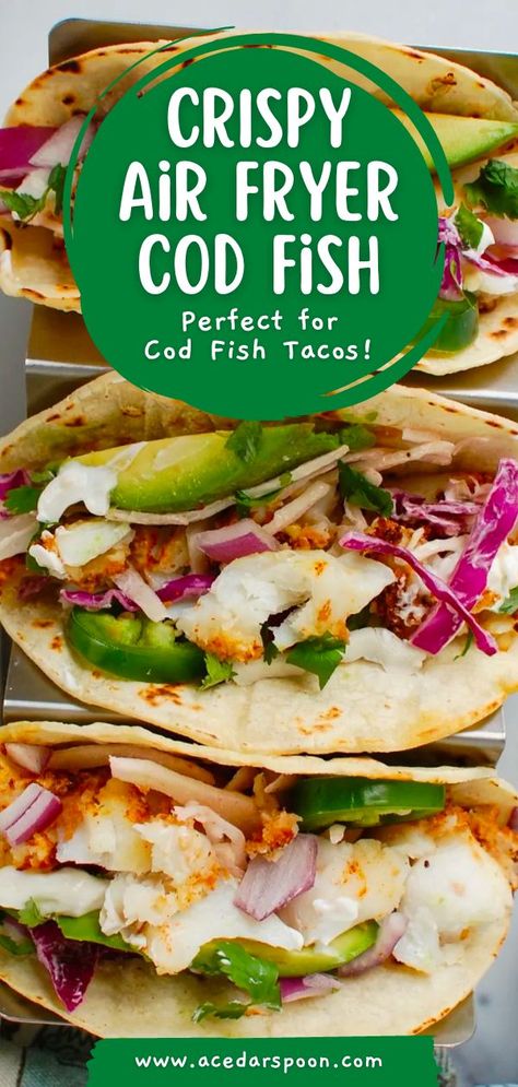 Air Fried Cod Fish Tacos, Air Fry Fish Tacos, Fish Tacos Air Fryer Recipes, Cod Fish Tacos Air Fryer, Air Fryer Cod Tacos, Air Fryer Cod Fish, Air Fryer Fish Tacos, Cod Fish Recipe, Cod Tacos