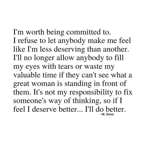 You're Worth It Quotes, Know My Worth Quotes, Know Your Worth Quotes, Me Time Quotes, I Know My Worth, I Deserve Better, You're Worth It, Worth Quotes, Simple Love Quotes