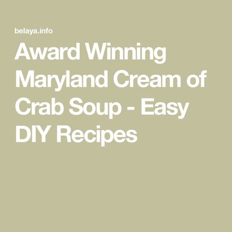 Award Winning Maryland Cream of Crab Soup - Easy DIY Recipes Award Winning Maryland Cream Of Crab Soup, Maryland Crab Soup Crockpot, Maryland Cream Of Crab Soup Recipe, Maryland Crab Soup Recipe Baltimore, Vegetable Crab Soup Maryland, Soup Store, White Bean Soup Recipes, Crab Soup, Leftovers Soup