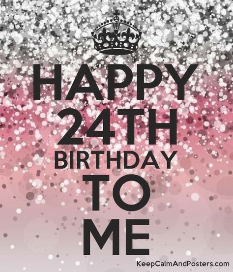 Happy 24th Birthday To Me, Birthday Plan Ideas, Happy Birthday Mom Quotes, Happy 24th Birthday, Happy Birthday To Me Quotes, Birthday Pic, Dad Love Quotes, Birthday Ideas For Her, Best Friend Pictures Tumblr