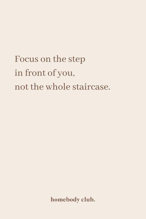 Focus on the step in front of you, not the whole staircase | encouragement quotes | never give up quotes | quote of the day | words of wisdom | quotes to live by Now Quotes, Inspo Quotes, Daily Inspiration Quotes, Self Love Quotes, A Quote, Quote Aesthetic, Pretty Words, Daily Quotes, Pretty Quotes