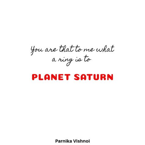 You are that to me what a ring is to planet Saturn means you are so damn important to me as Planet Saturn will not be a planet without ring so as i. Saturn Quotes Planets, Saturn Quotes, Space Quotes, Planet Saturn, Quote Board, Winter Outfit, Words Quotes, Me Quotes, Planets