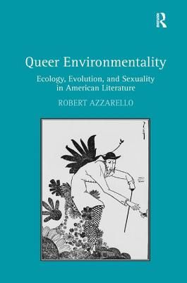 Queer Environmentality: Ecology, Evolution, and Sexuality in American Literature Willa Cather, Herman Melville, Human Sexuality, Environmental Studies, Language And Literature, American Literature, Henry David Thoreau, Promote Book, Social Science