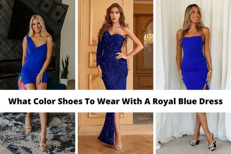 What Color Shoes To Wear With A Royal Blue Dress: 16+ Best Shoe Colors & 50+ Outfit Ideas Royal Blue Dress Accessories, Royal Blue Dress Outfit, Blue Dress Outfits, Color Shoes, Royal Blue Dress, Blue Wedding Dresses, Royal Blue Dresses, Gold Heels, Dress 16