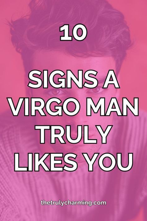 In this post you will learn the main signs a Virgo man truly likes you and how he behaves when he feels attraction. Signs A Virgo Likes You, How To Attract A Virgo Man, How To Make A Virgo Man Fall For You, Dating A Virgo Man, Virgo Man Taurus Woman, Virgo Man Aries Woman, Virgo Men Traits, Virgo Man Traits, Virgo Man Personality